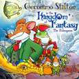 Geronimo Stilton in the Kingdom of Fantasy Geronimo Stilton in the Kingdom of Fantasy